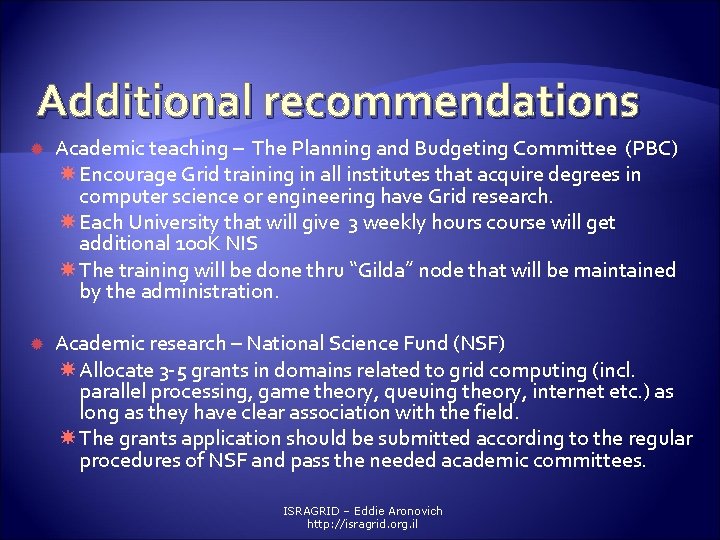 Additional recommendations Academic teaching – The Planning and Budgeting Committee (PBC) Encourage Grid training
