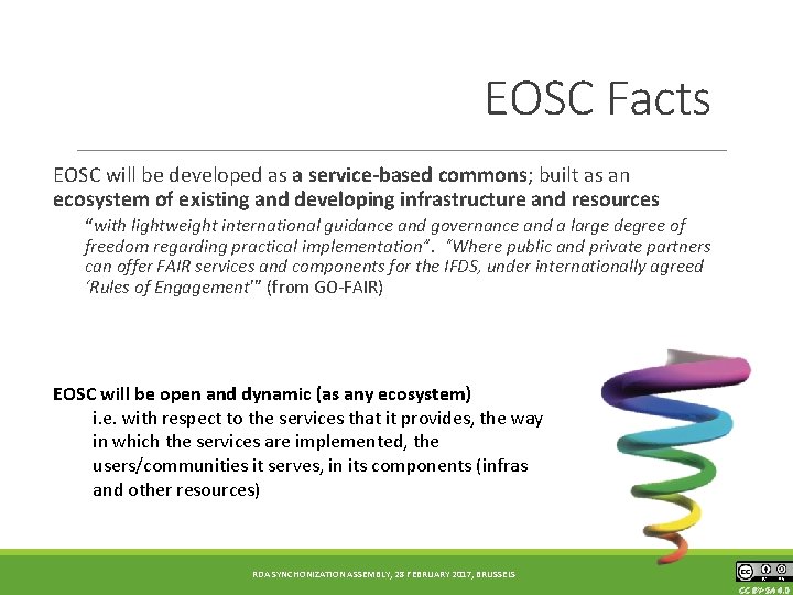 EOSC Facts EOSC will be developed as a service-based commons; built as an ecosystem