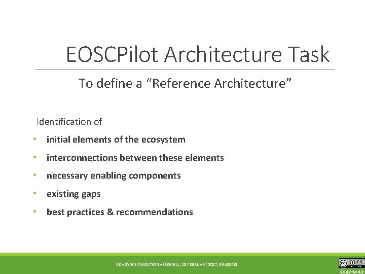 EOSCPilot Architecture Task To define a “Reference Architecture” Identification of • initial elements of