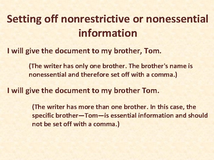 Setting off nonrestrictive or nonessential information I will give the document to my brother,