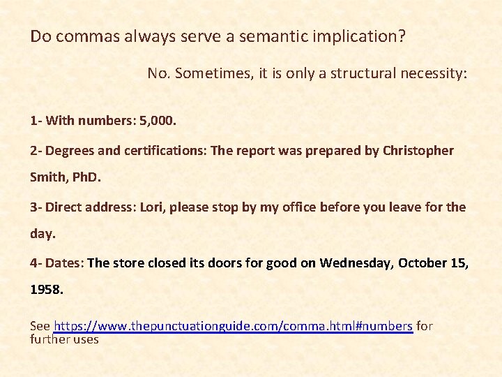 Do commas always serve a semantic implication? No. Sometimes, it is only a structural