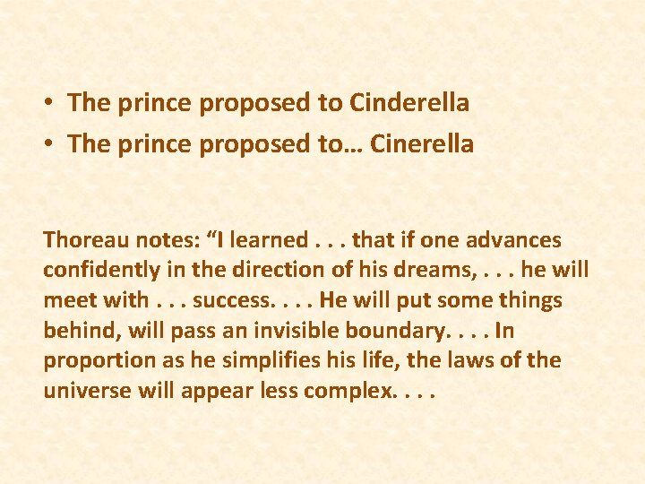  • The prince proposed to Cinderella • The prince proposed to… Cinerella Thoreau