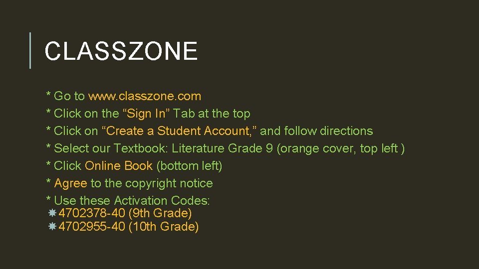 CLASSZONE * Go to www. classzone. com * Click on the “Sign In” Tab