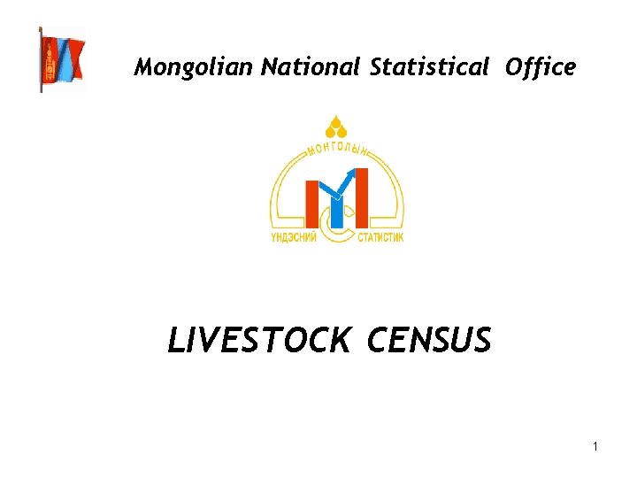 Mongolian National Statistical Office LIVESTOCK CENSUS 1 