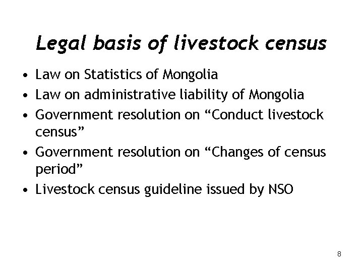 Legal basis of livestock census • Law on Statistics of Mongolia • Law on