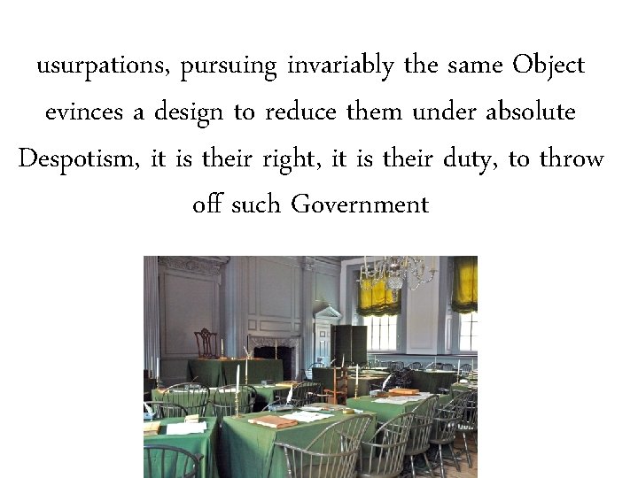 usurpations, pursuing invariably the same Object evinces a design to reduce them under absolute