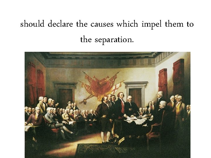 should declare the causes which impel them to the separation. 