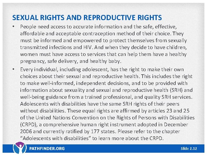 SEXUAL RIGHTS AND REPRODUCTIVE RIGHTS • People need access to accurate information and the