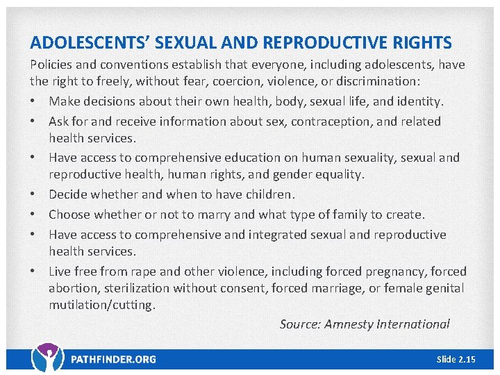 ADOLESCENTS’ SEXUAL AND REPRODUCTIVE RIGHTS Policies and conventions establish that everyone, including adolescents, have