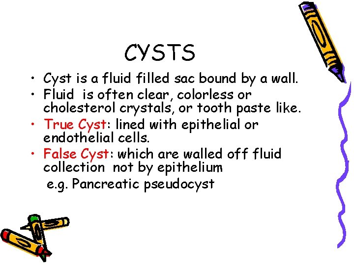 CYSTS • Cyst is a fluid filled sac bound by a wall. • Fluid