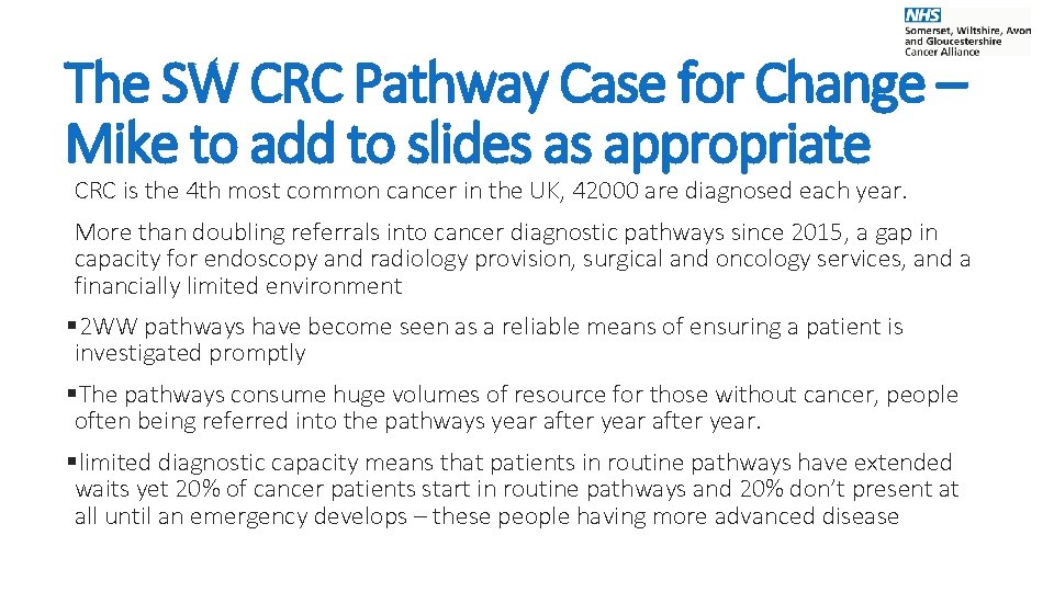 The SW CRC Pathway Case for Change – Mike to add to slides as