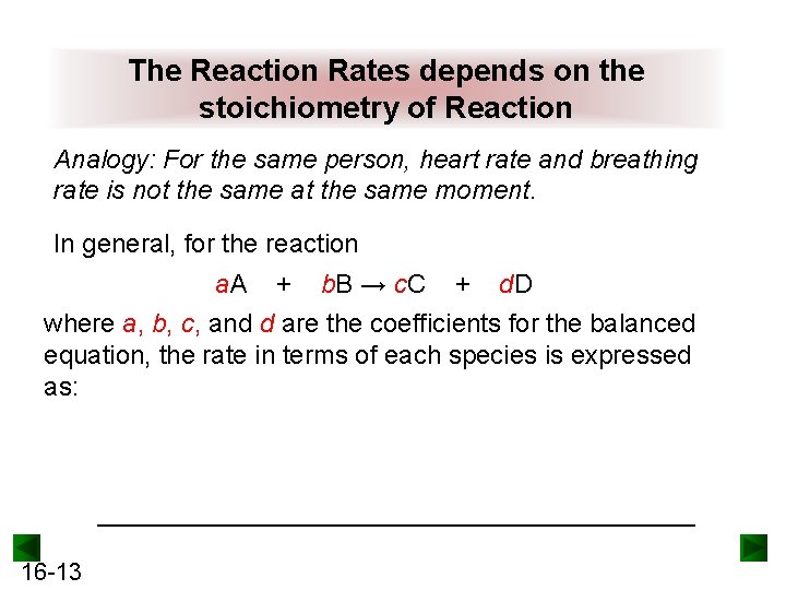 The Reaction Rates depends on the stoichiometry of Reaction Analogy: For the same person,