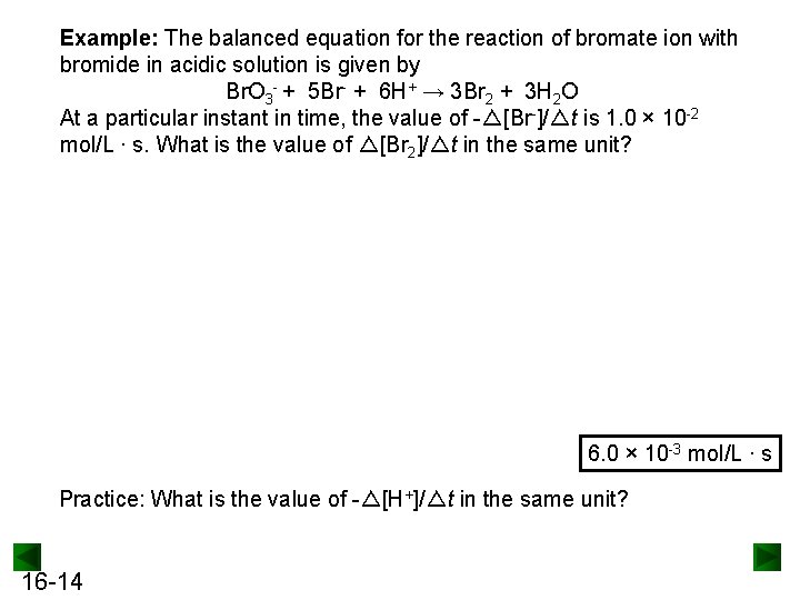 Example: The balanced equation for the reaction of bromate ion with bromide in acidic