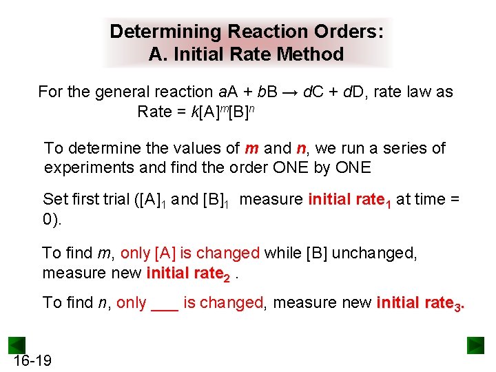 Determining Reaction Orders: A. Initial Rate Method For the general reaction a. A +