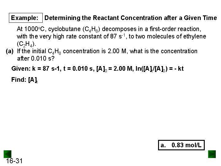 Example: Determining the Reactant Concentration after a Given Time At 1000 o. C, cyclobutane