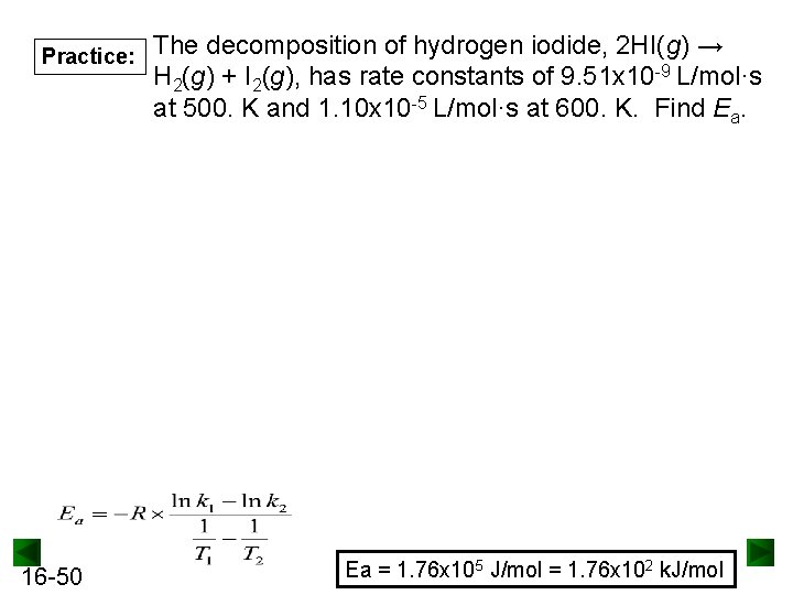 Practice: 16 -50 The decomposition of hydrogen iodide, 2 HI(g) → H 2(g) +