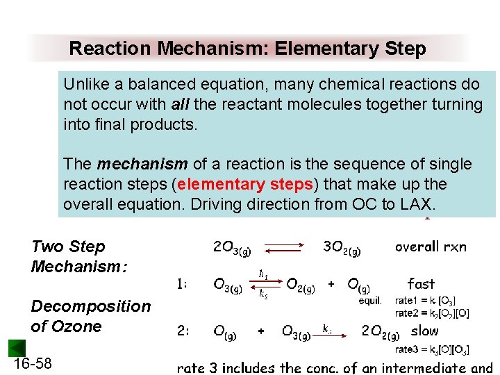 Reaction Mechanism: Elementary Step Unlike a balanced equation, many chemical reactions do not occur