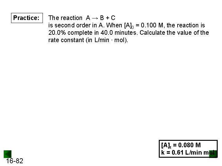 Practice: The reaction A → B + C is second order in A. When
