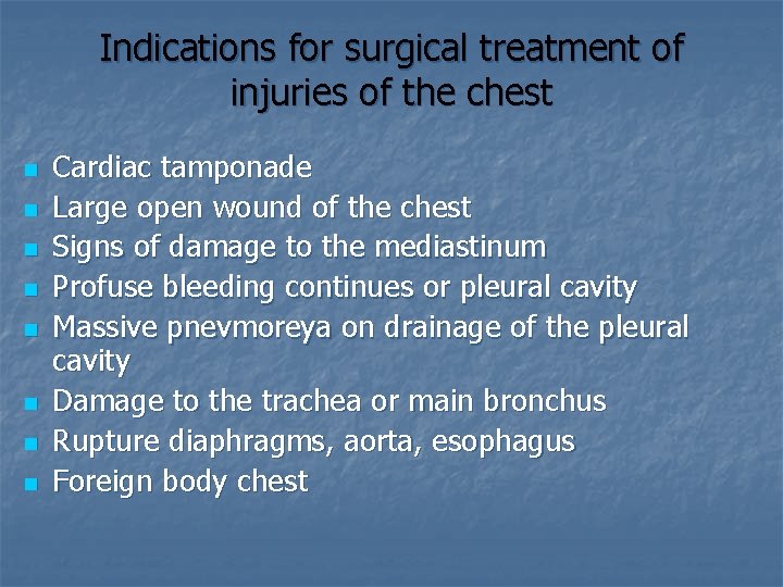 Indications for surgical treatment of injuries of the chest n n n n Cardiac Indications for surgical treatment of injuries of the chest n n n n Cardiac