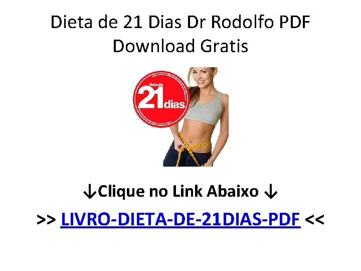 Dieta de 21 Dias Dr Rodolfo PDF Download Gratis ↓Clique no Link Abaixo ↓