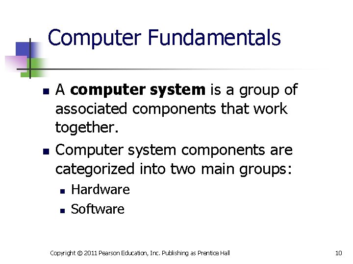 Computer Fundamentals n n A computer system is a group of associated components that