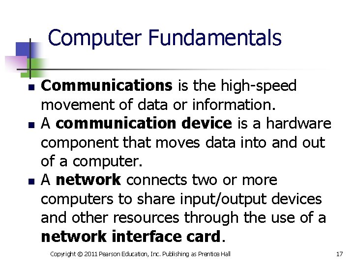 Computer Fundamentals n n n Communications is the high-speed movement of data or information.