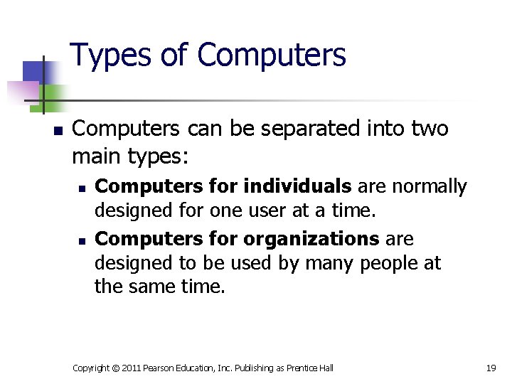 Types of Computers n Computers can be separated into two main types: n n