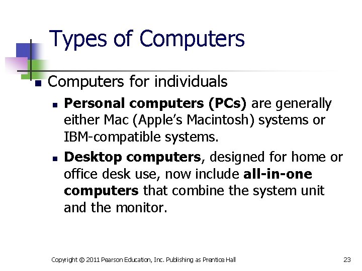 Types of Computers n Computers for individuals n n Personal computers (PCs) are generally