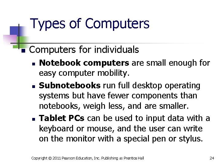 Types of Computers n Computers for individuals n n n Notebook computers are small