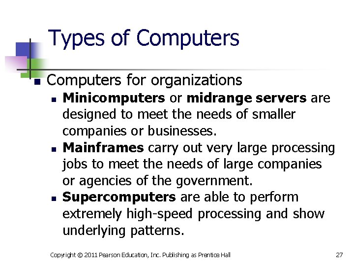 Types of Computers n Computers for organizations n n n Minicomputers or midrange servers