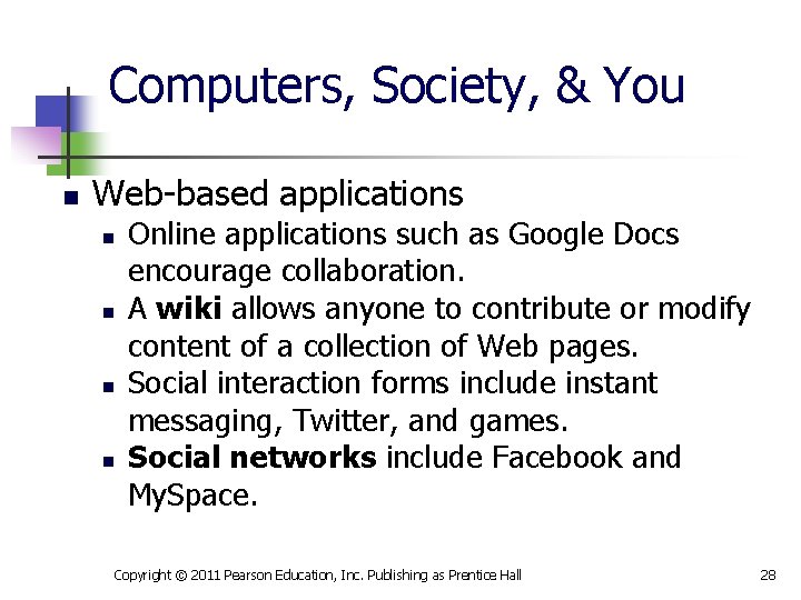 Computers, Society, & You n Web-based applications n n Online applications such as Google