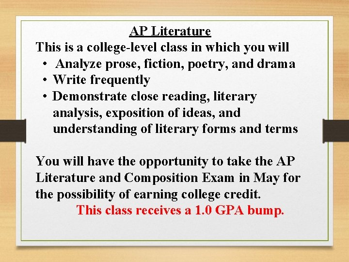 AP Literature This is a college-level class in which you will • Analyze prose,