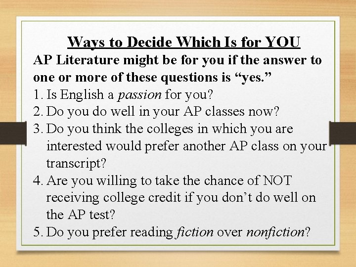 Ways to Decide Which Is for YOU AP Literature might be for you if