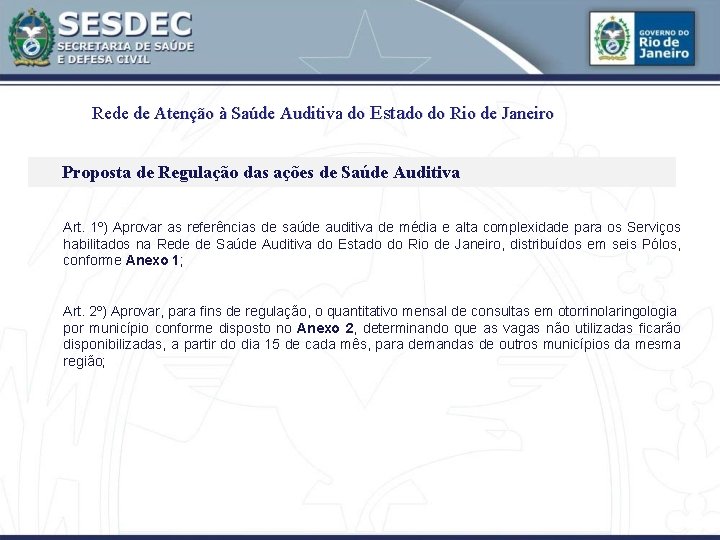 Rede de Atenção à Saúde Auditiva do Estado do Rio de Janeiro Proposta de