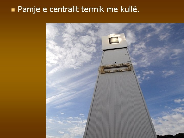 n Pamje e centralit termik me kullë. 