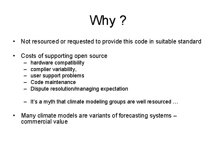 Why ? • Not resourced or requested to provide this code in suitable standard