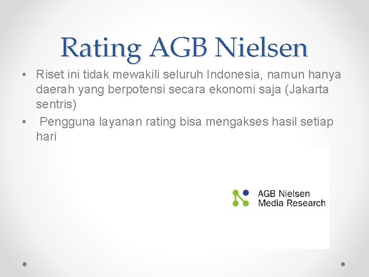 Rating AGB Nielsen • Riset ini tidak mewakili seluruh Indonesia, namun hanya daerah yang