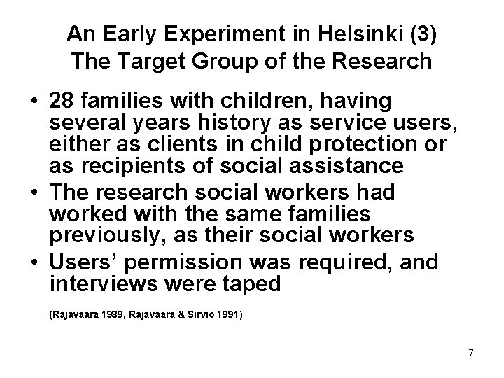 An Early Experiment in Helsinki (3) The Target Group of the Research • 28