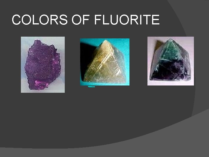 COLORS OF FLUORITE 