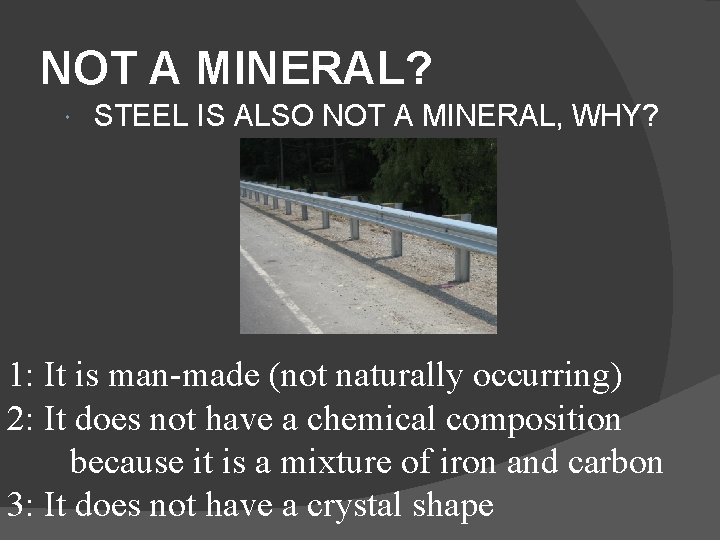NOT A MINERAL? STEEL IS ALSO NOT A MINERAL, WHY? 1: It is man-made