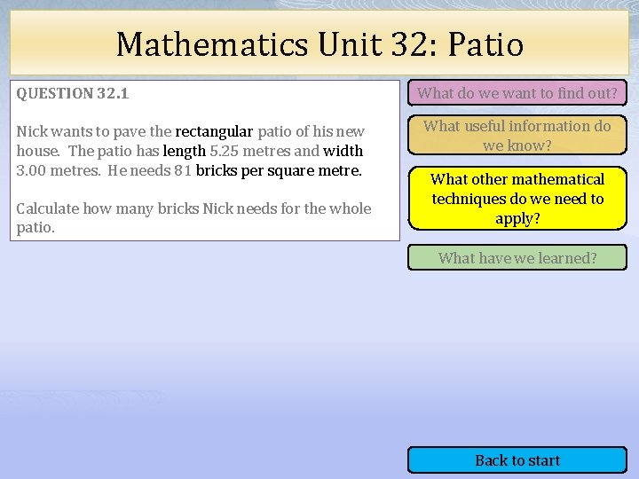 Mathematics Unit 32: Patio QUESTION 32. 1 Nick wants to pave the rectangular patio