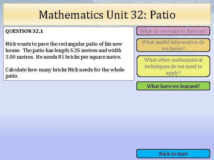 Mathematics Unit 32: Patio QUESTION 32. 1 Nick wants to pave the rectangular patio