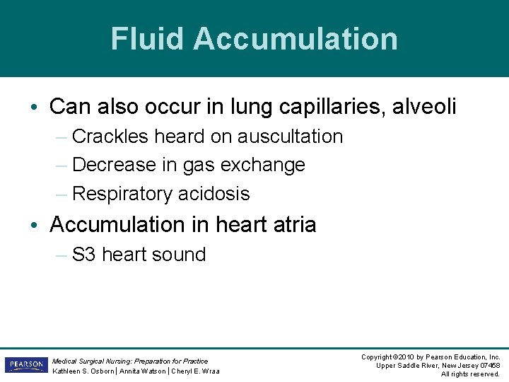 Fluid Accumulation • Can also occur in lung capillaries, alveoli – Crackles heard on Fluid Accumulation • Can also occur in lung capillaries, alveoli – Crackles heard on