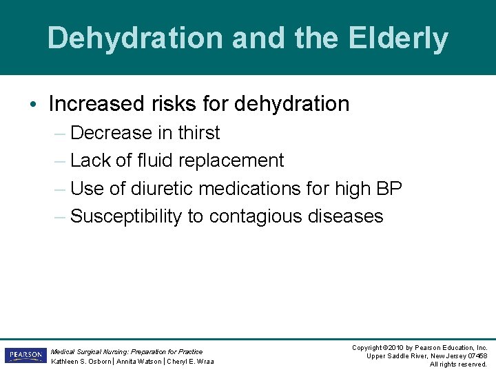 Dehydration and the Elderly • Increased risks for dehydration – Decrease in thirst – Dehydration and the Elderly • Increased risks for dehydration – Decrease in thirst –
