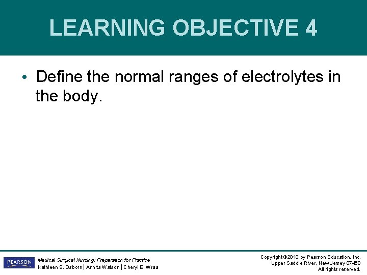 LEARNING OBJECTIVE 4 • Define the normal ranges of electrolytes in the body. Medical LEARNING OBJECTIVE 4 • Define the normal ranges of electrolytes in the body. Medical