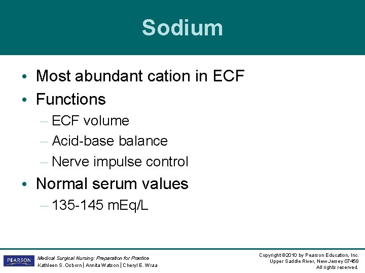 Sodium • Most abundant cation in ECF • Functions – ECF volume – Acid-base Sodium • Most abundant cation in ECF • Functions – ECF volume – Acid-base