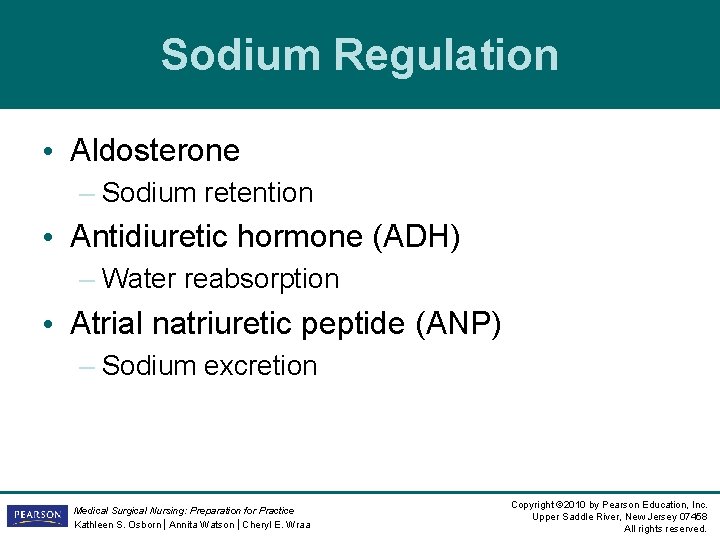 Sodium Regulation • Aldosterone – Sodium retention • Antidiuretic hormone (ADH) – Water reabsorption Sodium Regulation • Aldosterone – Sodium retention • Antidiuretic hormone (ADH) – Water reabsorption