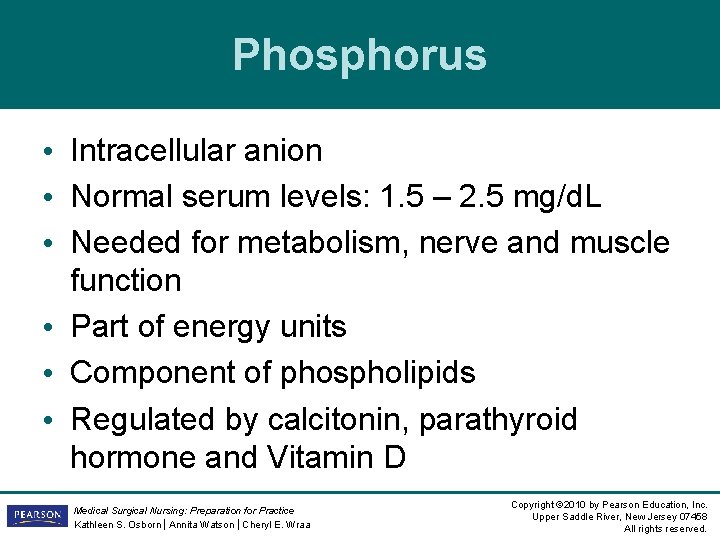 Phosphorus • Intracellular anion • Normal serum levels: 1. 5 – 2. 5 mg/d. Phosphorus • Intracellular anion • Normal serum levels: 1. 5 – 2. 5 mg/d.