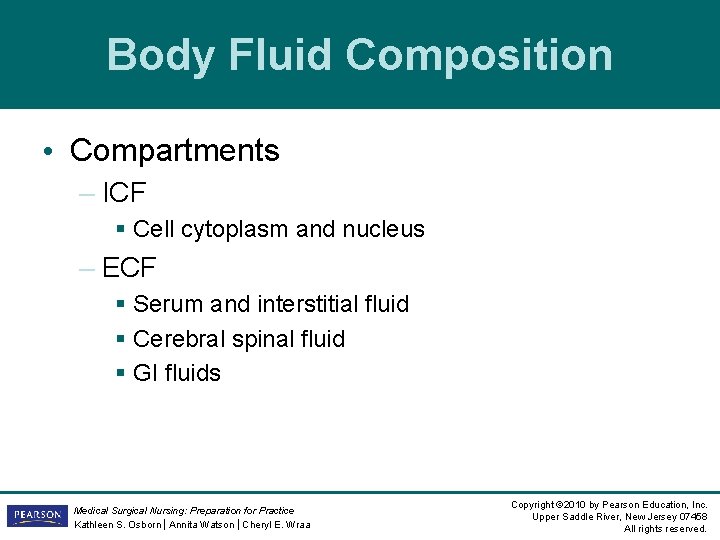 Body Fluid Composition • Compartments – ICF § Cell cytoplasm and nucleus – ECF Body Fluid Composition • Compartments – ICF § Cell cytoplasm and nucleus – ECF