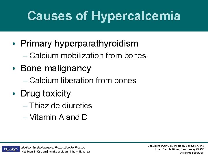 Causes of Hypercalcemia • Primary hyperparathyroidism – Calcium mobilization from bones • Bone malignancy Causes of Hypercalcemia • Primary hyperparathyroidism – Calcium mobilization from bones • Bone malignancy